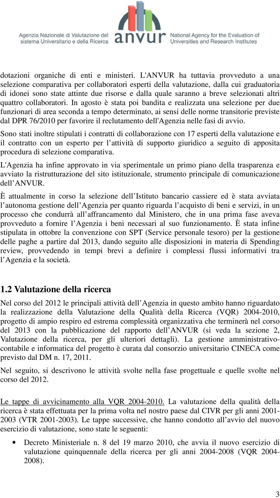 selezionati altri quattro collaboratori.