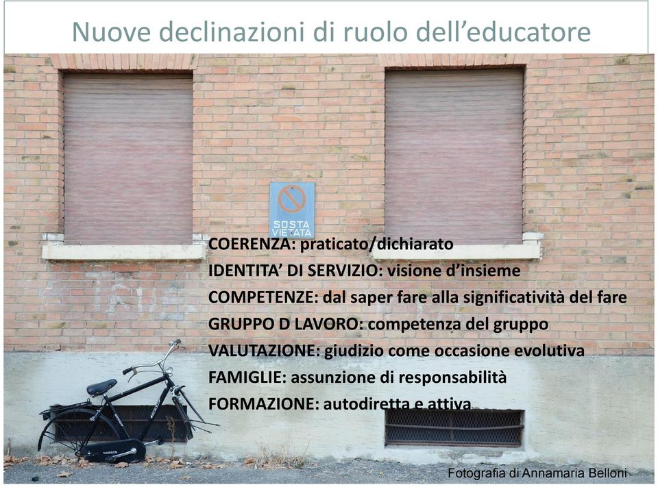 GRUPPO D LAVORO: competenza del gruppo VALUTAZIONE: giudizio come occasione evolutiva