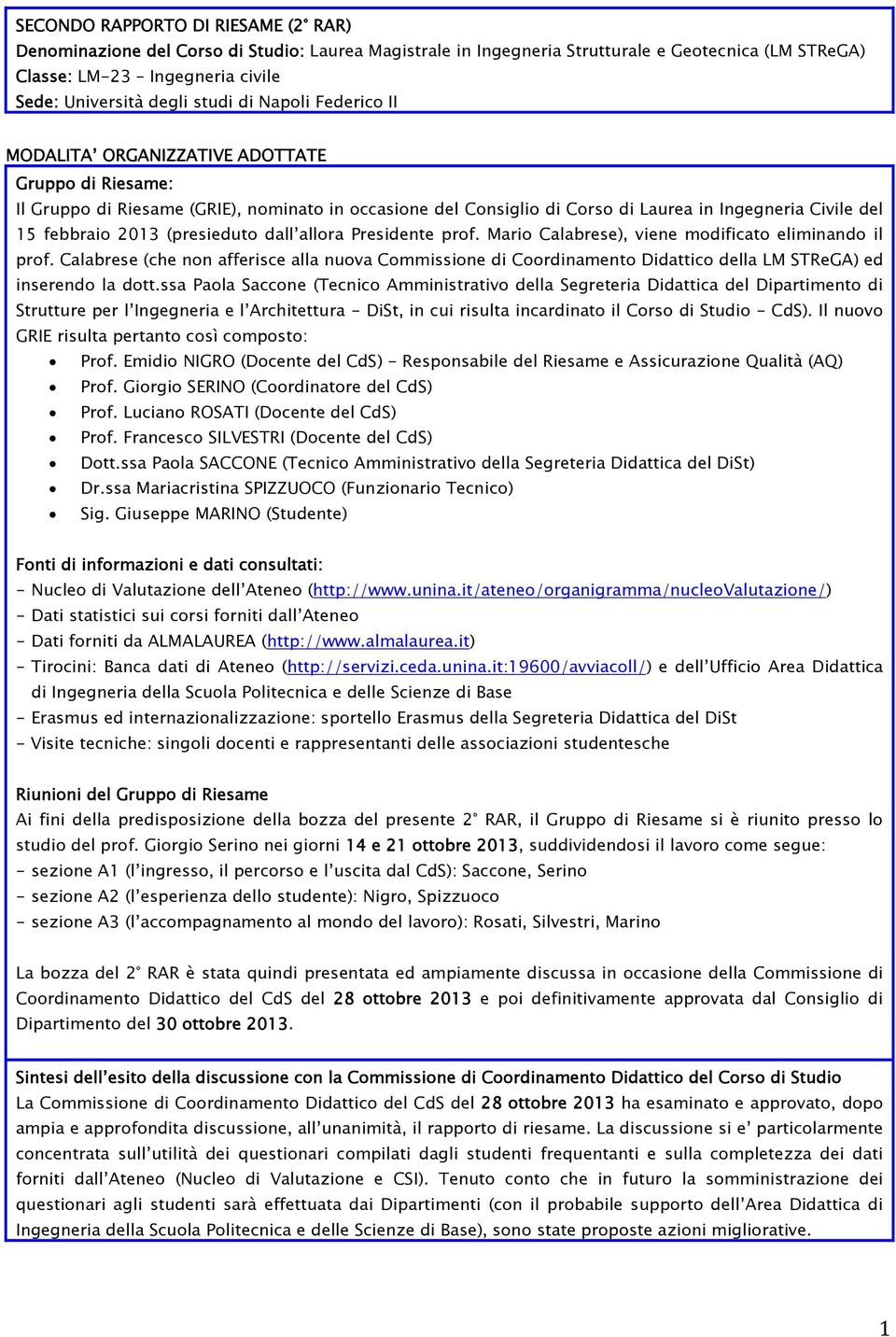 2013 (presieduto dall allora Presidente prof. Mario Calabrese), viene modificato eliminando il prof.