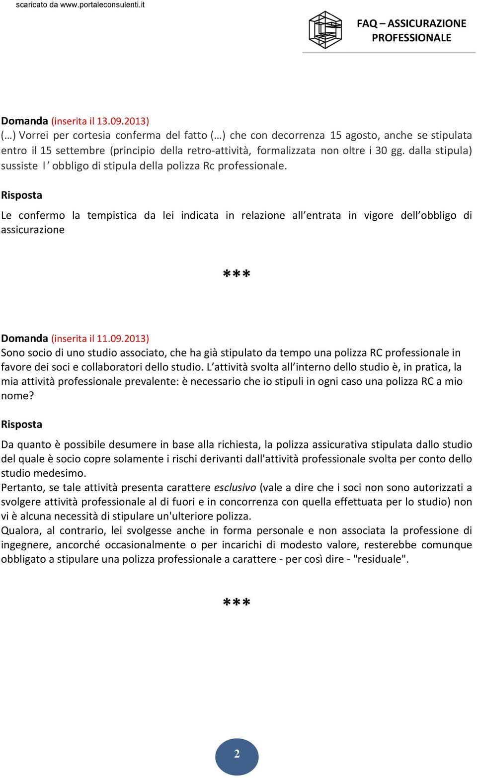 dalla stipula) sussiste l obbligo di stipula della polizza Rc professionale.