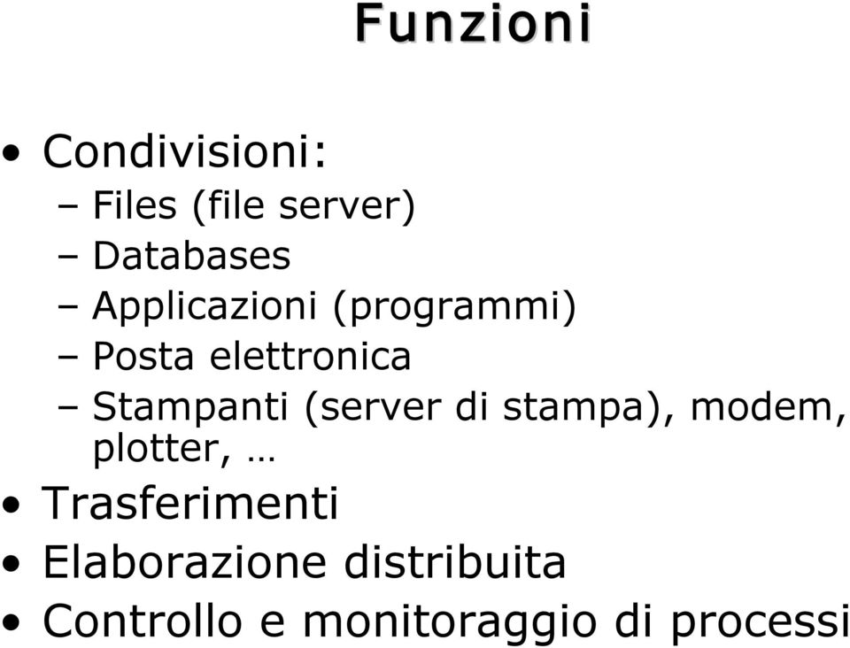 (server di stampa), modem, plotter, Trasferimenti