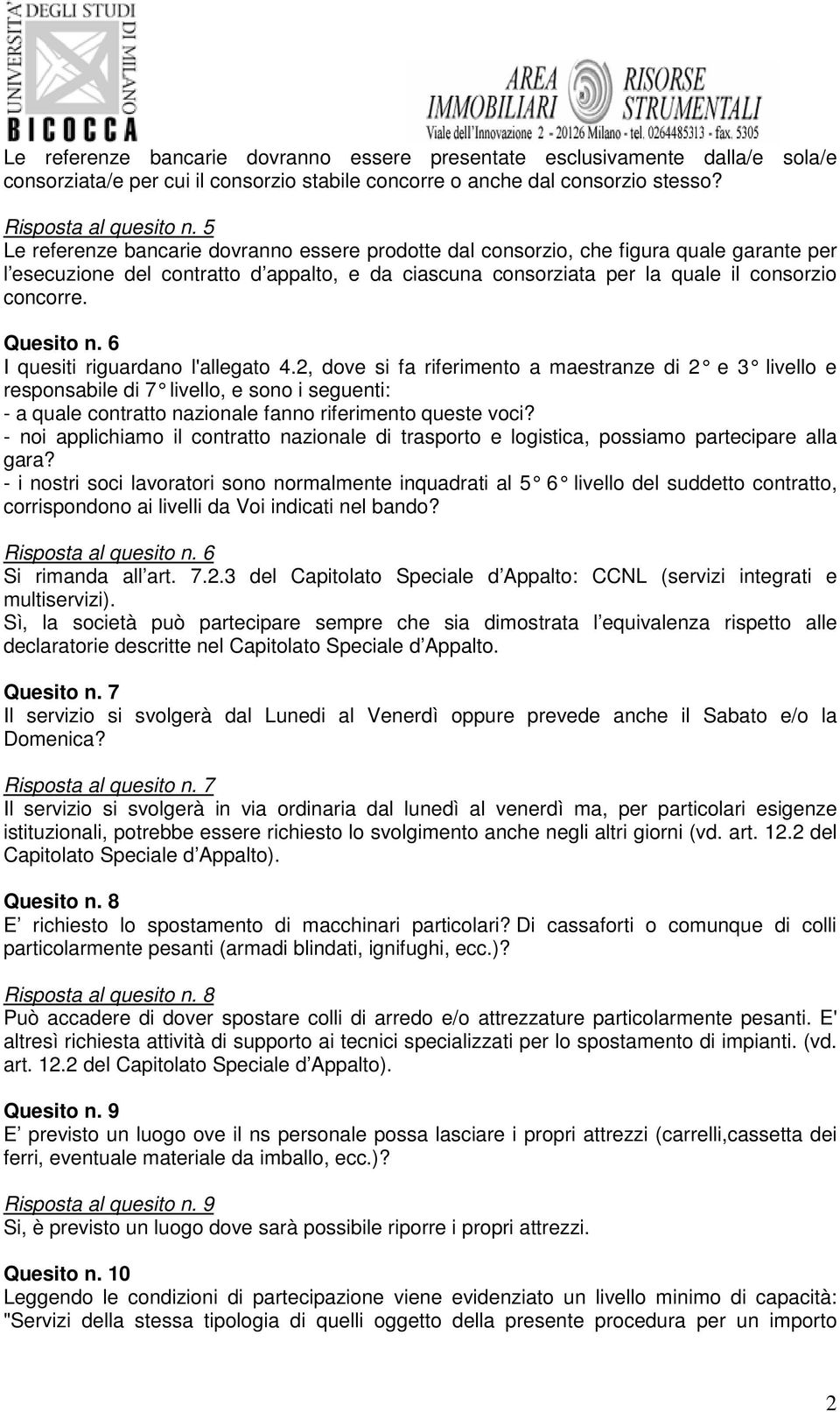 Quesito n. 6 I quesiti riguardano l'allegato 4.