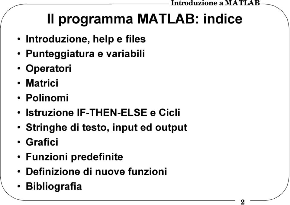 Istruzione IF-THEN-ELSE e Cicli Stringhe di testo, input ed