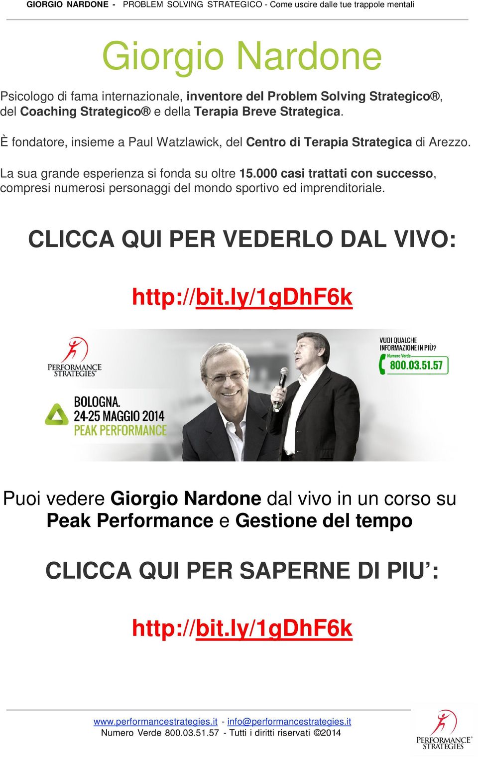 000 casi trattati con successo, compresi numerosi personaggi del mondo sportivo ed imprenditoriale. CLICCA QUI PER VEDERLO DAL VIVO: http://bit.