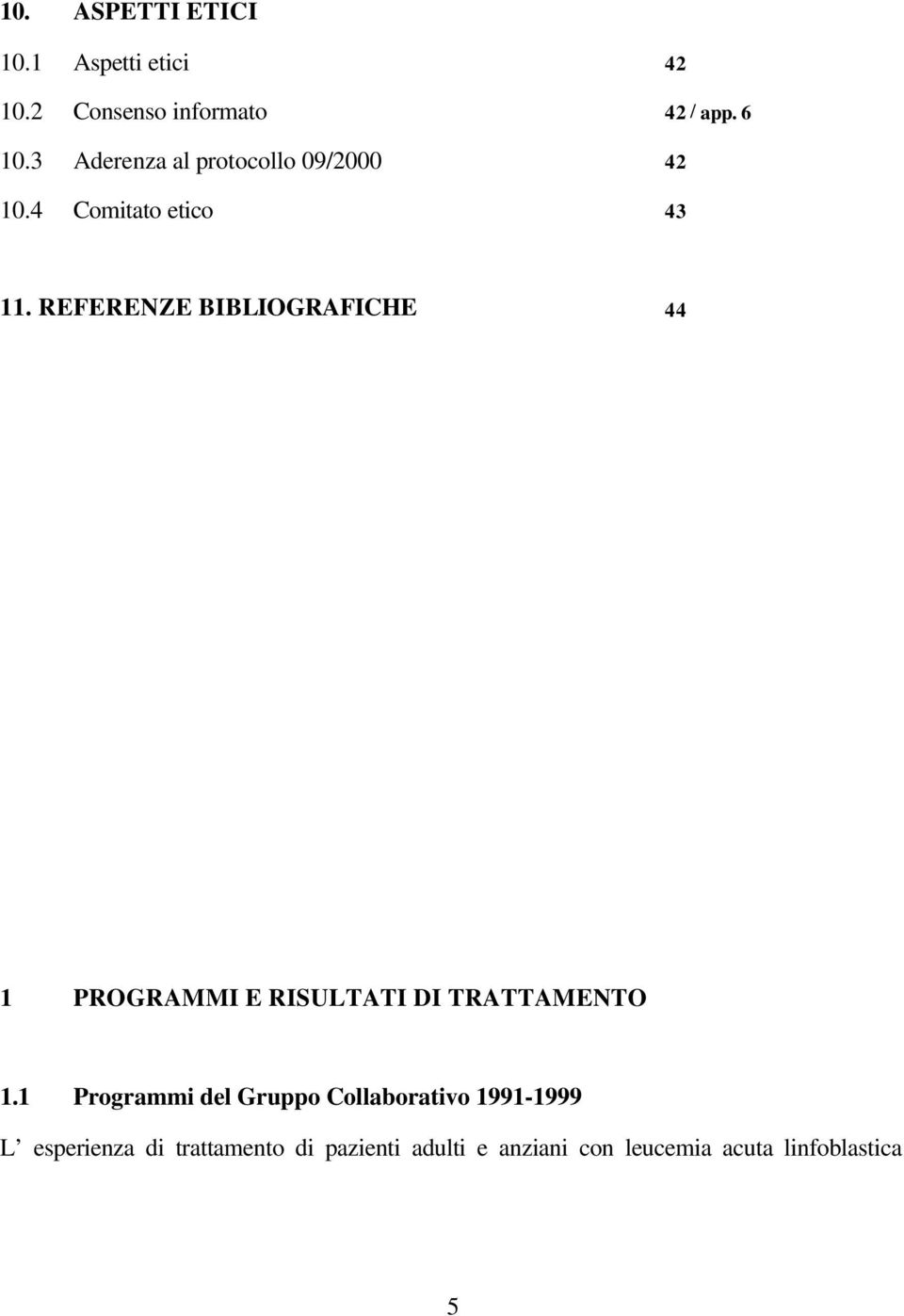 REFERENZE BIBLIOGRAFICHE 44 1 PROGRAMMI E RISULTATI DI TRATTAMENTO 1.