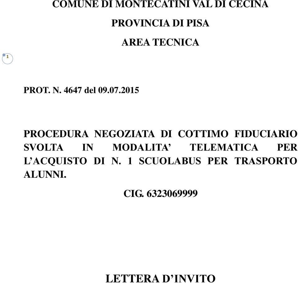 2015 PROCEDURA NEGOZIATA DI COTTIMO FIDUCIARIO SVOLTA IN