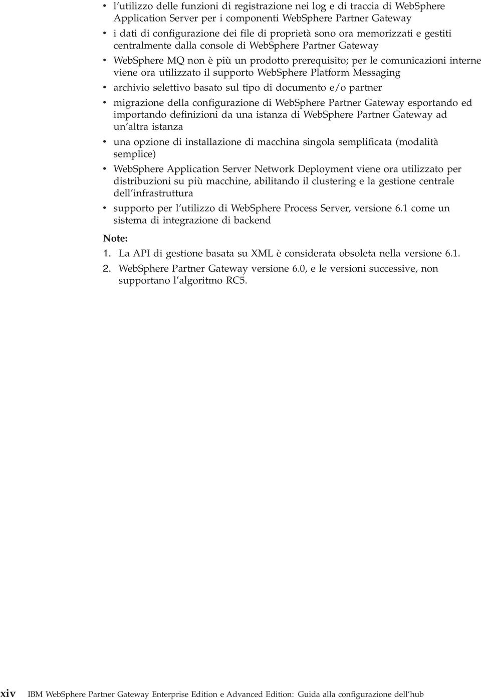 Platform Messaging archiio selettio basato sul tipo di documento e/o partner migrazione della configurazione di WebSphere Partner Gateway esportando ed importando definizioni da una istanza di