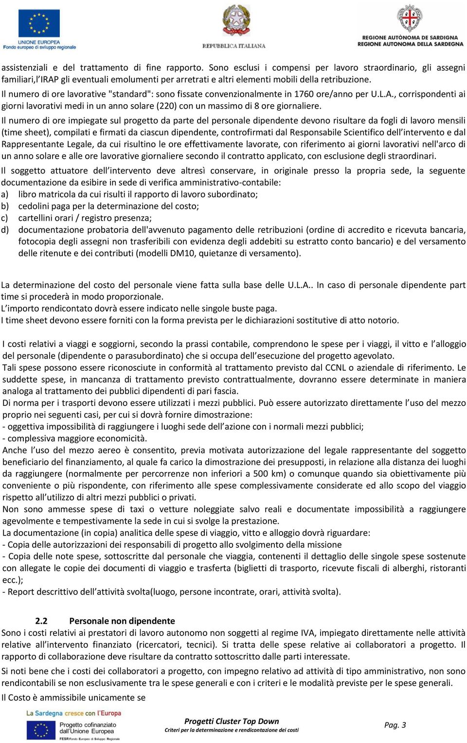 Il numero di ore lavorative "standard": sono fissate convenzionalmente in 1760 ore/anno per U.L.A.