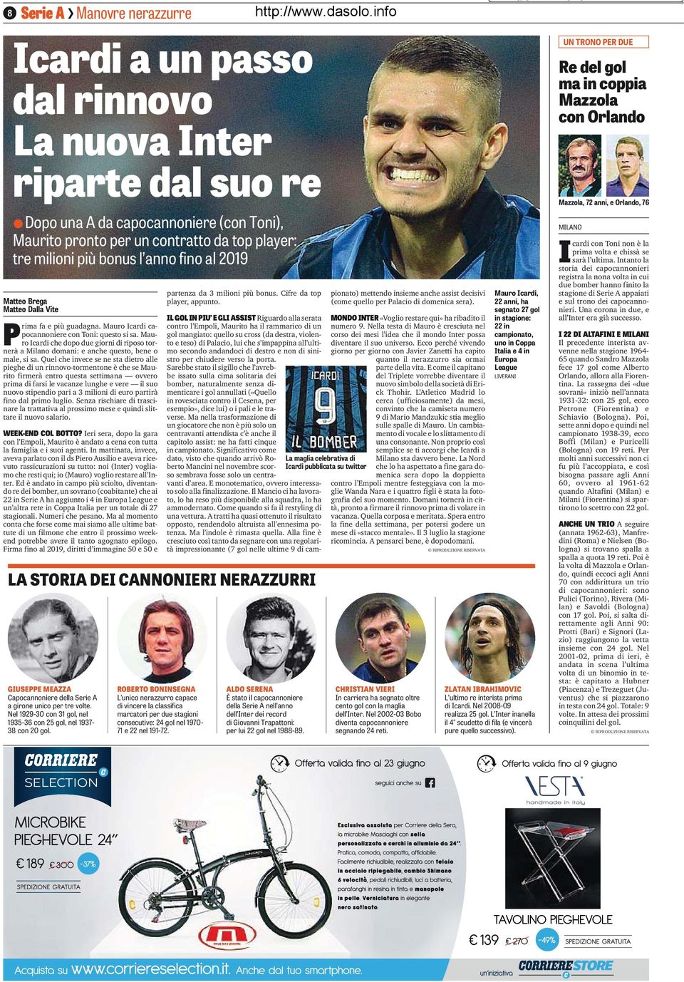 Mauro Icardi che dopo due giorni di riposo tornerà a Milano domani: e anche questo, bene o male, si sa.