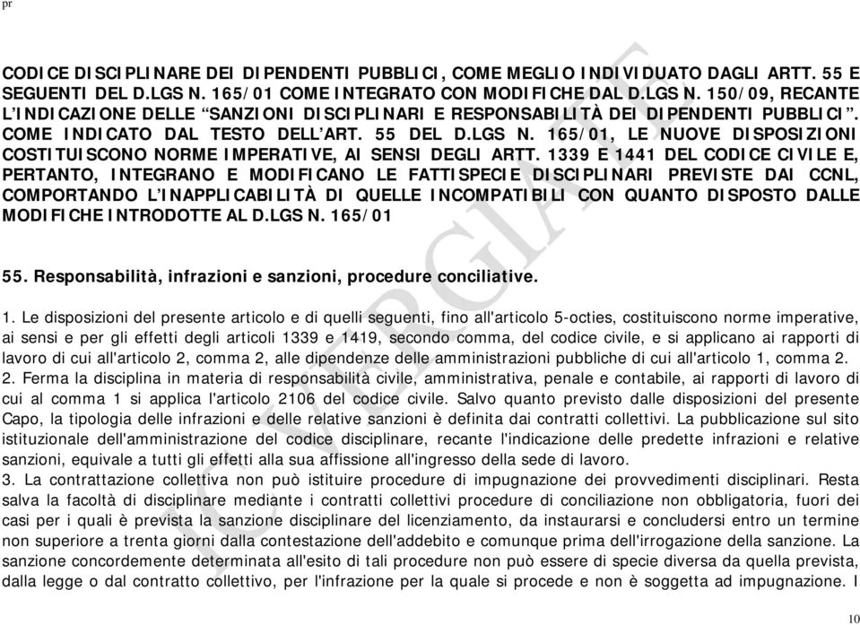 1339 E 1441 DEL CODICE CIVILE E, PERTANTO, INTEGRANO E MODIFICANO LE FATTISPECIE DISCIPLINARI PREVISTE DAI CCNL, COMPORTANDO L INAPPLICABILITÀ DI QUELLE INCOMPATIBILI CON QUANTO DISPOSTO DALLE