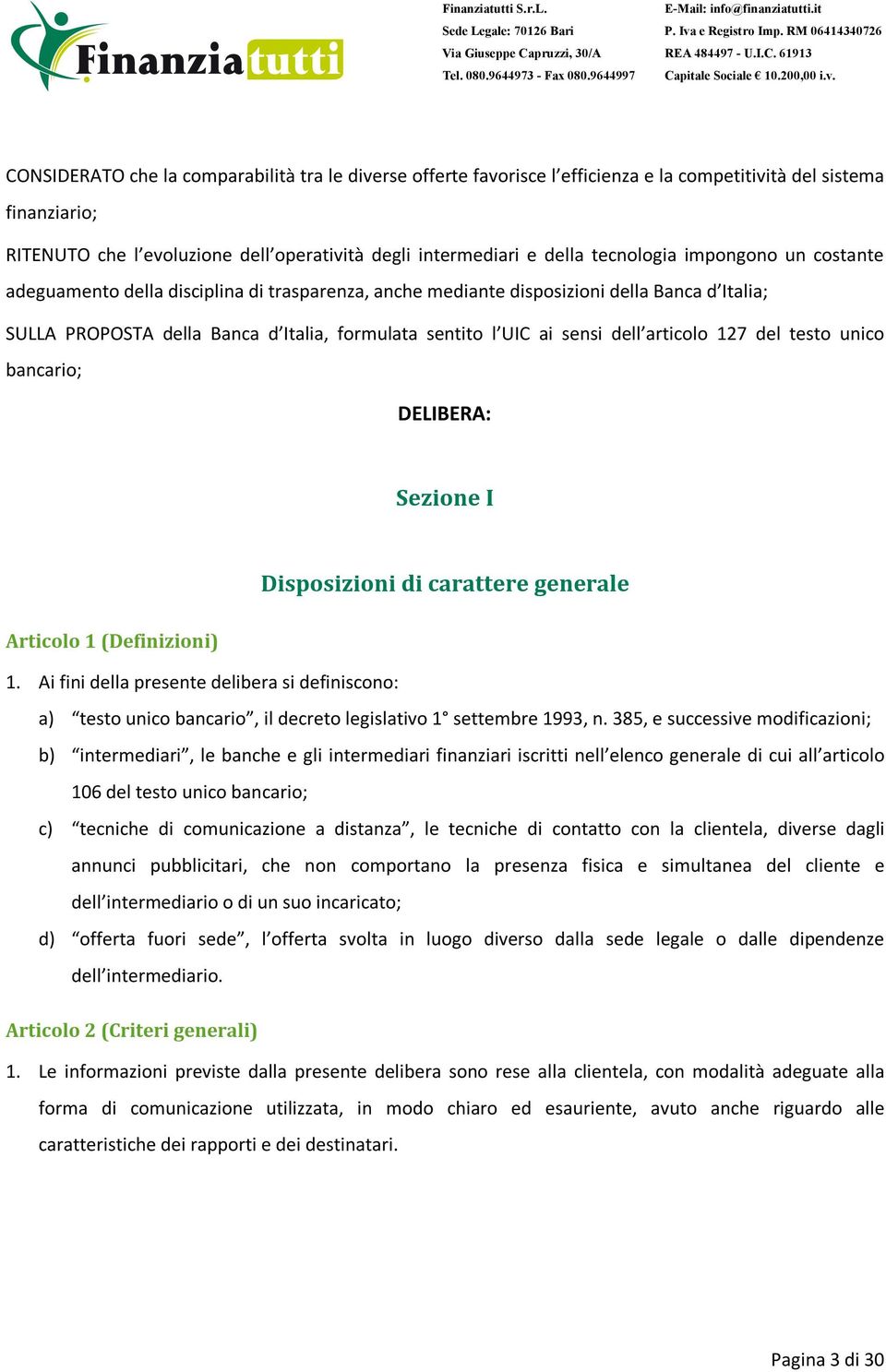 dell articolo 127 del testo unico bancario; DELIBERA: Sezione I Disposizioni di carattere generale Articolo 1 (Definizioni) 1.