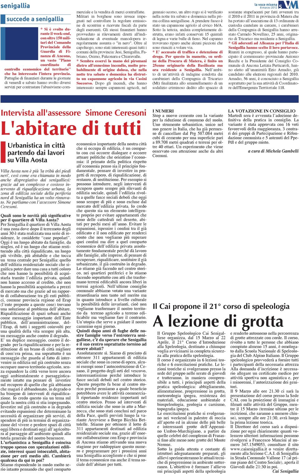 Pattuglie di finanzieri durante le giornate di venerdì e sabato hanno svolto diversi servizi per contrastare l'abusivismo commerciale e la vendita di merci contraffatte.