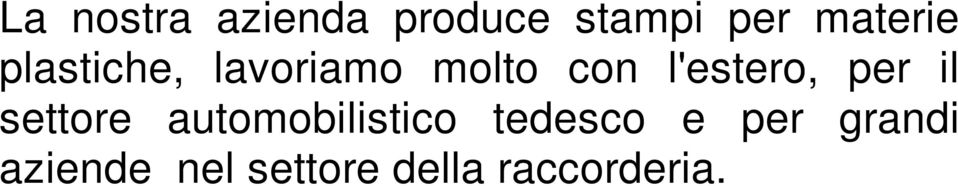 l'estero, per il settore automobilistico