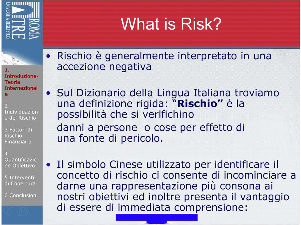 Dizionario dlla Lingua Italiana troviamo una dfinizion rigida: èla possibilità ch si vrifichino danni a prson o cos pr