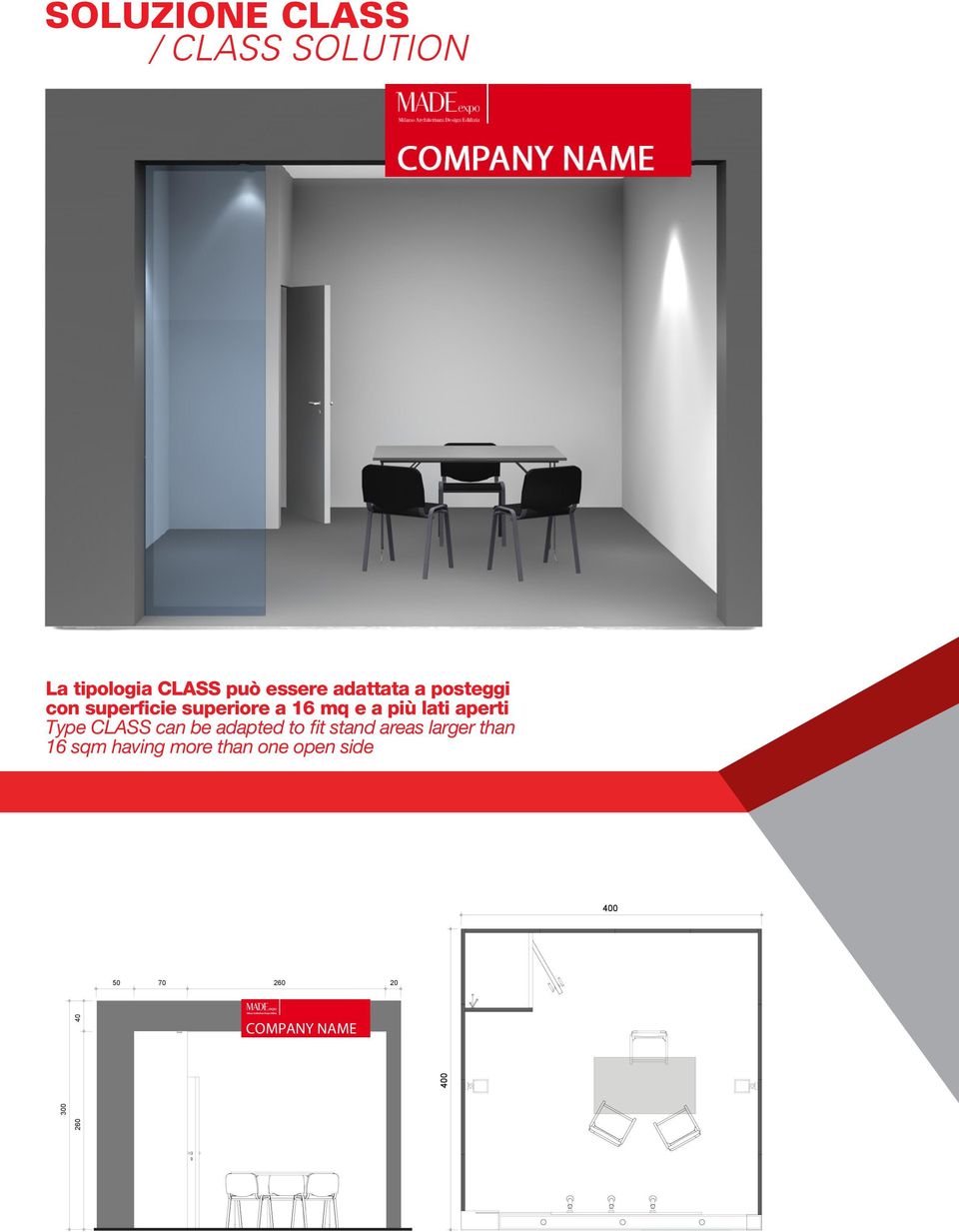 aperti Type CLASS can be adapted to fit stand areas larger than 16