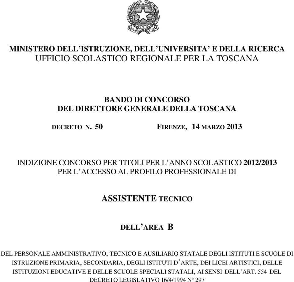 50 FIRENZE, 14 MARZO 2013 INDIZIONE CONCORSO PER TITOLI PER L ANNO SCOLASTICO 2012/2013 PER L ACCESSO AL PROFILO PROFESSIONALE DI ASSISTENTE TECNICO DELL