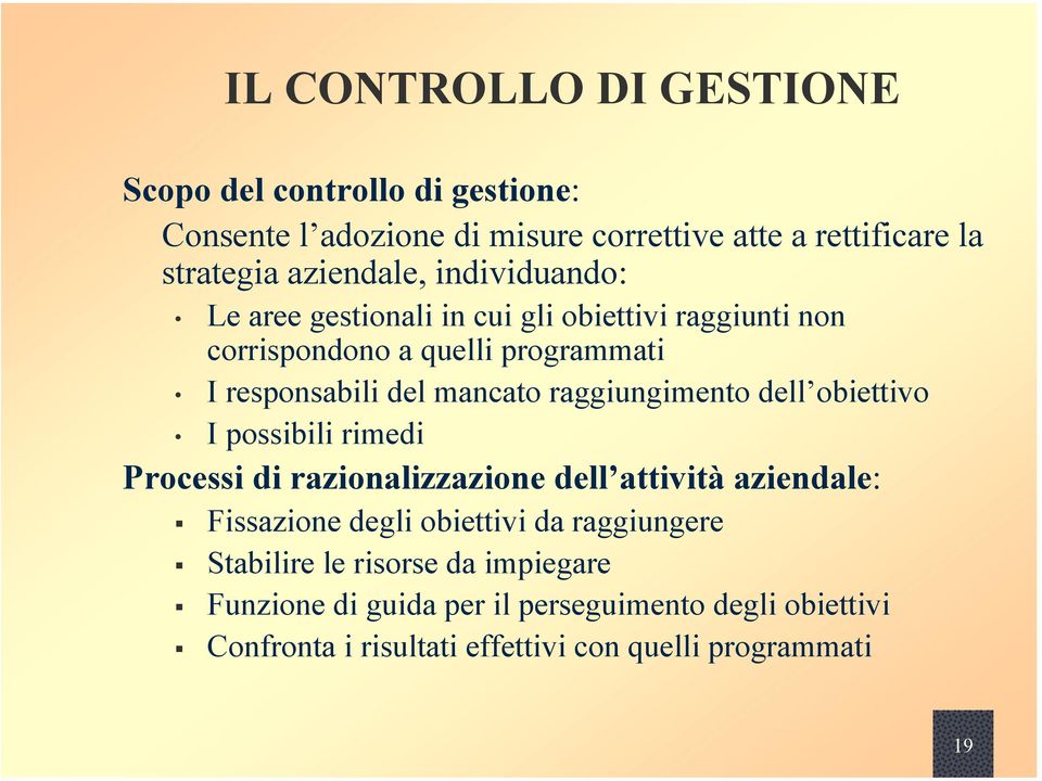 raggiungimento dell obiettivo I possibili rimedi Processi di razionalizzazione dell attività aziendale: Fissazione degli obiettivi da