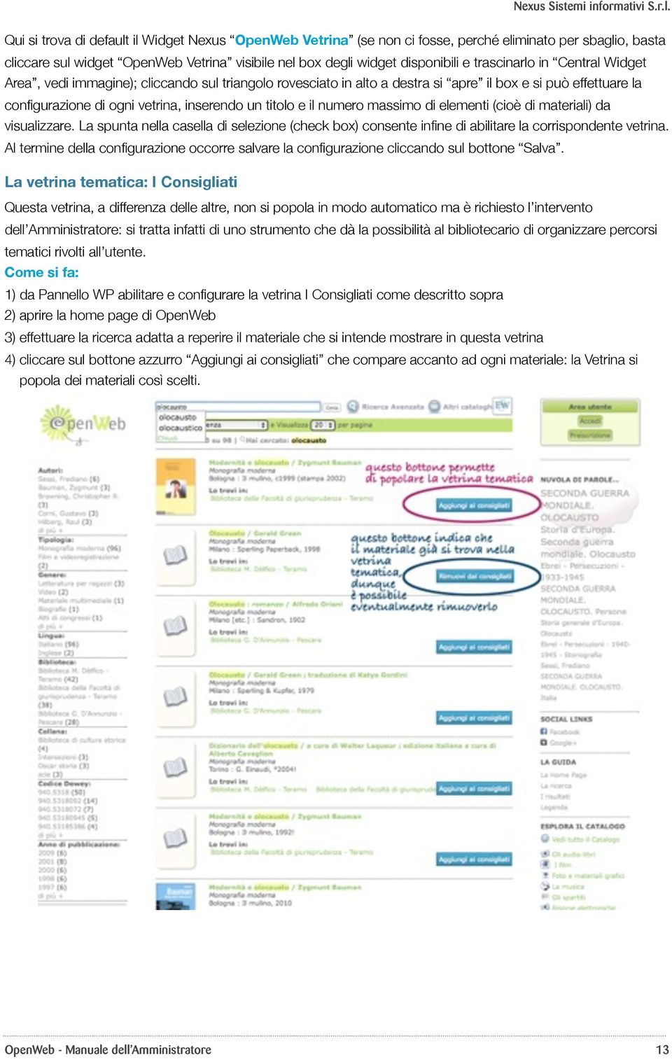 numero massimo di elementi (cioè di materiali) da visualizzare. La spunta nella casella di selezione (check box) consente infine di abilitare la corrispondente vetrina.