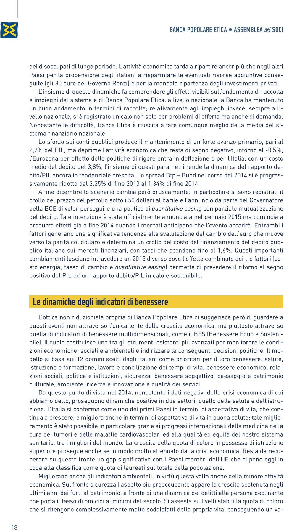 la mancata ripartenza degli investimenti privati.