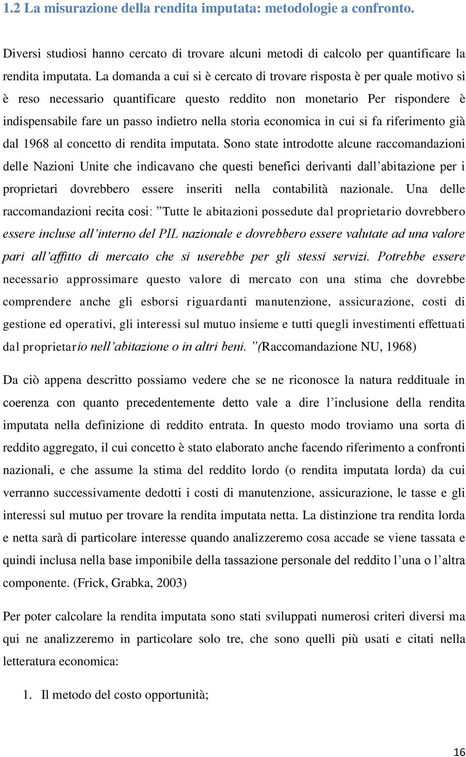 economica in cui si fa riferimento già dal 1968 al concetto di rendita imputata.