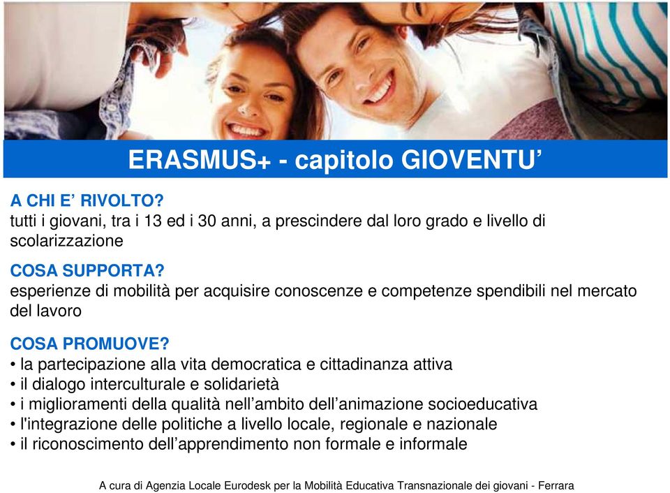 esperienze di mobilità per acquisire conoscenze e competenze spendibili nel mercato del lavoro COSA PROMUOVE?