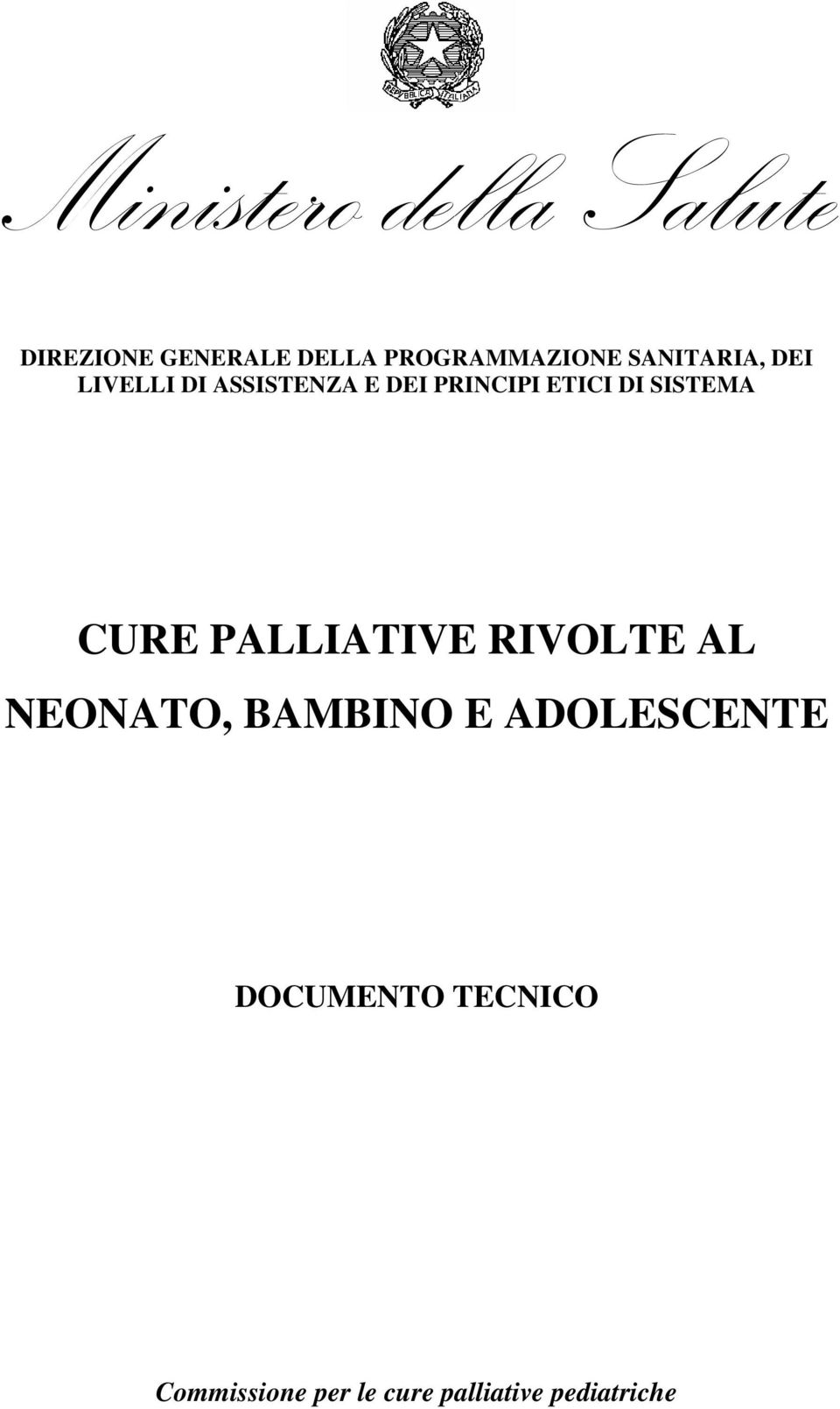 SISTEMA CURE PALLIATIVE RIVOLTE AL NEONATO, BAMBINO E