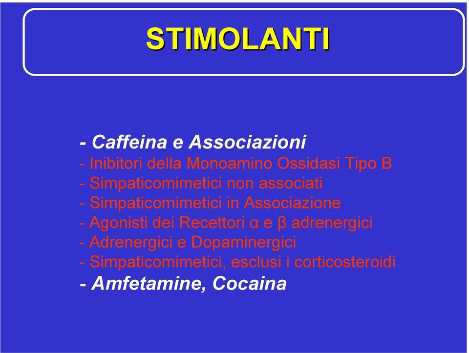 Associazione - Agonisti dei Recettori α e β adrenergici - Adrenergici e