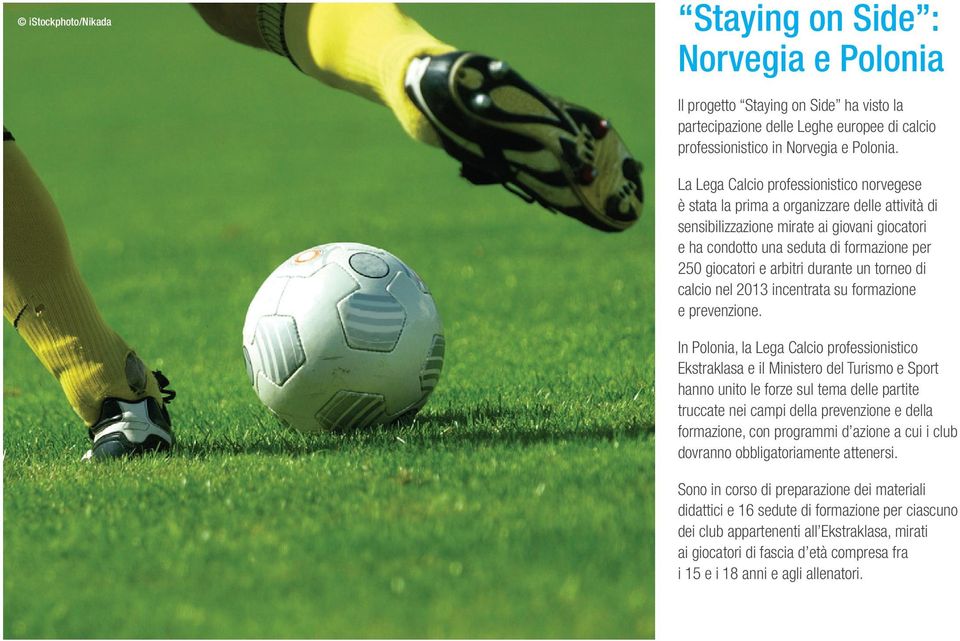 arbitri durante un torneo di calcio nel 2013 incentrata su formazione e prevenzione.