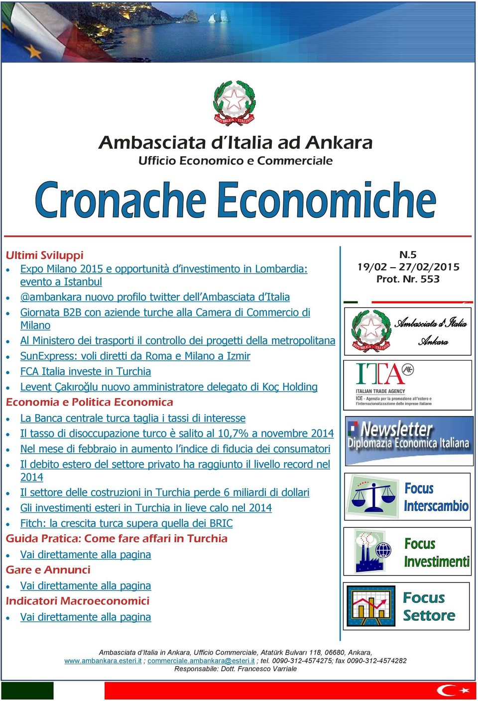 Milano a Izmir FCA Italia investe in Turchia Levent Çakıroğlu nuovo amministratore delegato di Koç Holding Economia e Politica Economica La Banca centrale turca taglia i tassi di interesse Il tasso