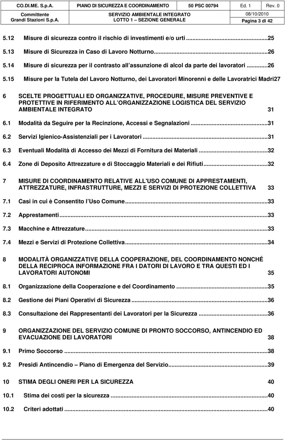 14 Misure di sicurezza per il contrasto all assunzione di alcol da parte dei lavoratori...26 5.