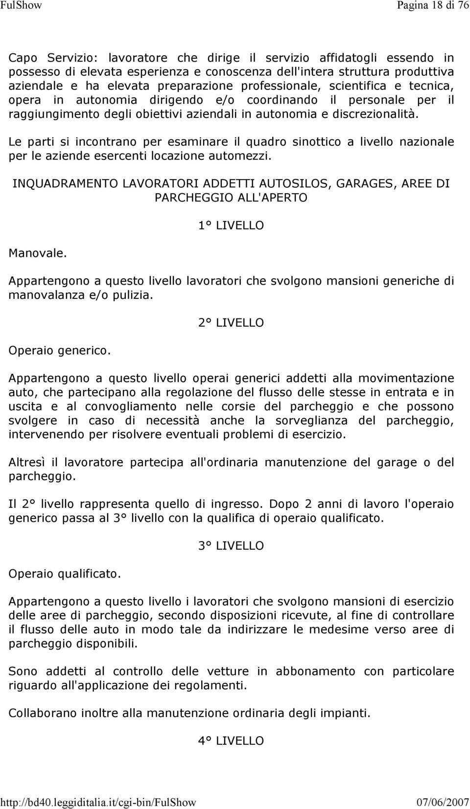 Le parti si incontrano per esaminare il quadro sinottico a livello nazionale per le aziende esercenti locazione automezzi.