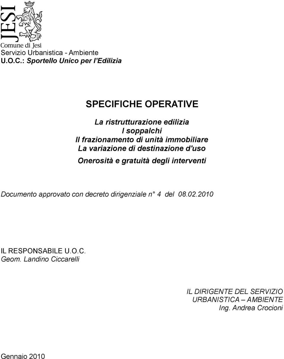 frazionamento di unità immobiliare La variazione di destinazione d'uso Onerosità e gratuità degli interventi