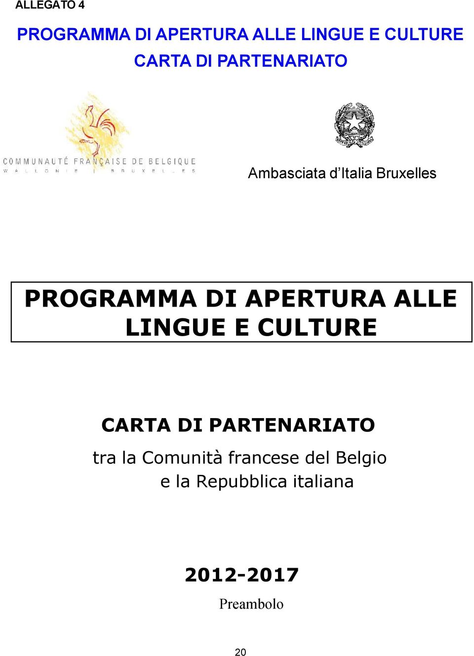 APERTURA ALLE LINGUE E CULTURE CARTA DI PARTENARIATO tra la