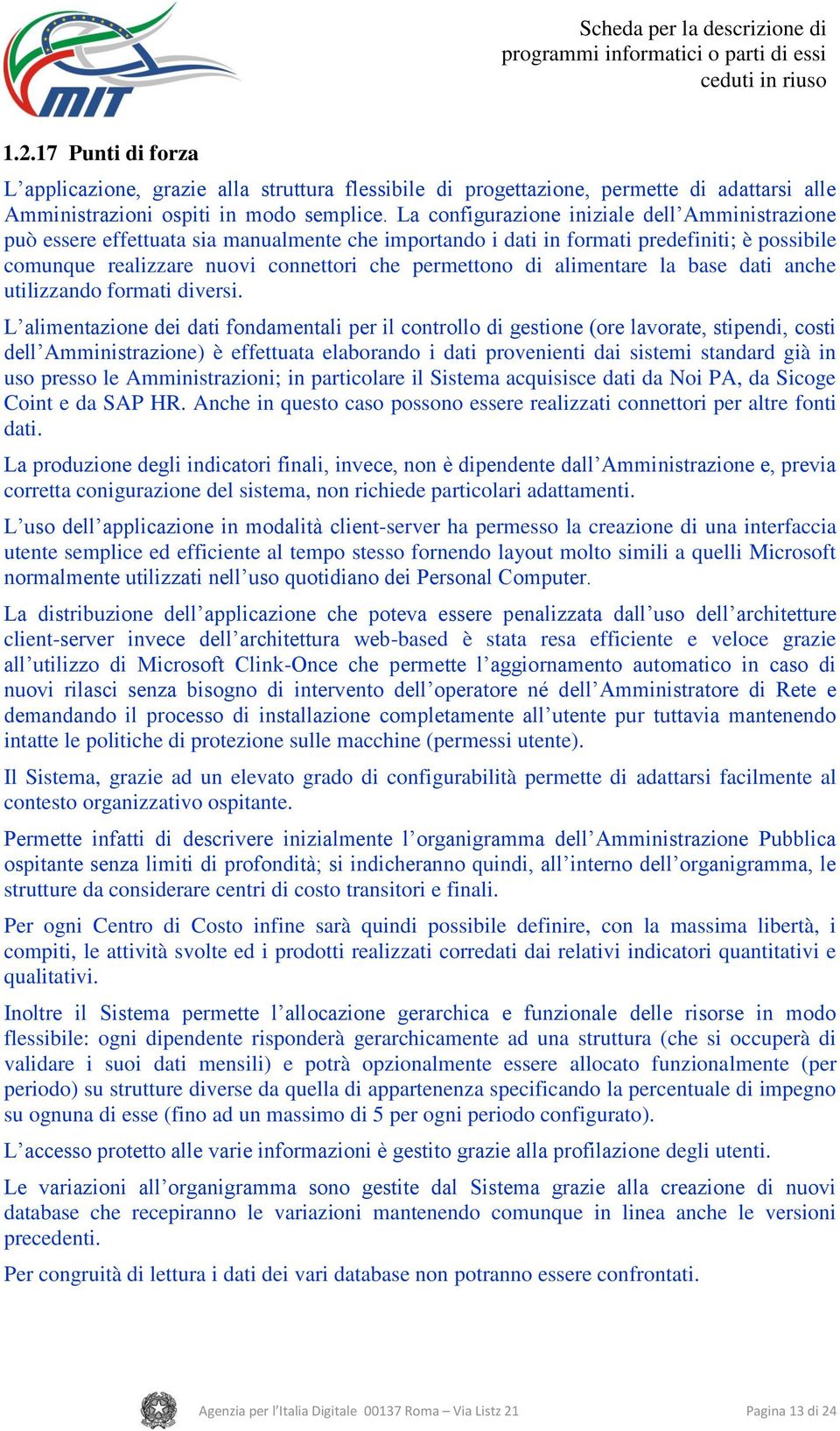 alimentare la base dati anche utilizzando formati diversi.