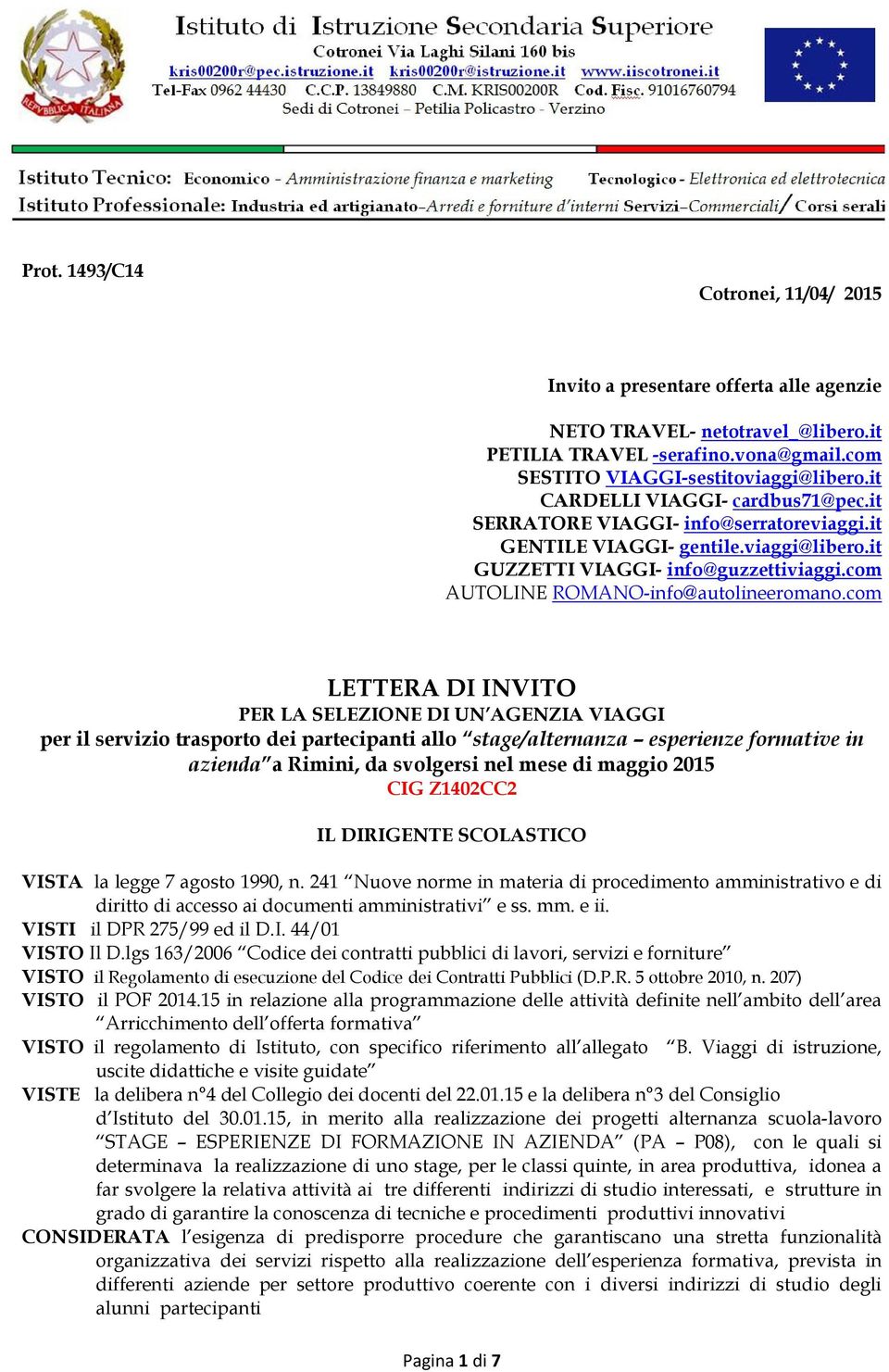 com LETTERA DI INVITO PER LA SELEZIONE DI UN AGENZIA VIAGGI per il servizio trasporto dei partecipanti allo stage/alternanza esperienze formative in azienda a Rimini, da svolgersi nel mese di maggio