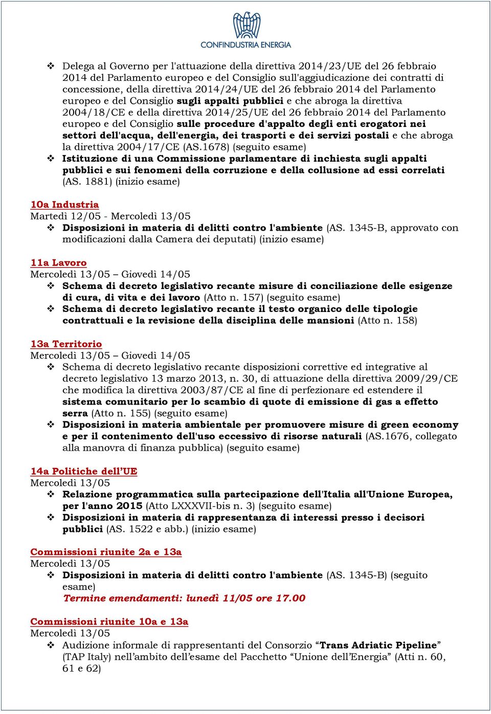 Consiglio sulle procedure d'appalto degli enti erogatori nei settori dell'acqua, dell'energia, dei trasporti e dei servizi postali e che abroga la direttiva 2004/17/CE (AS.