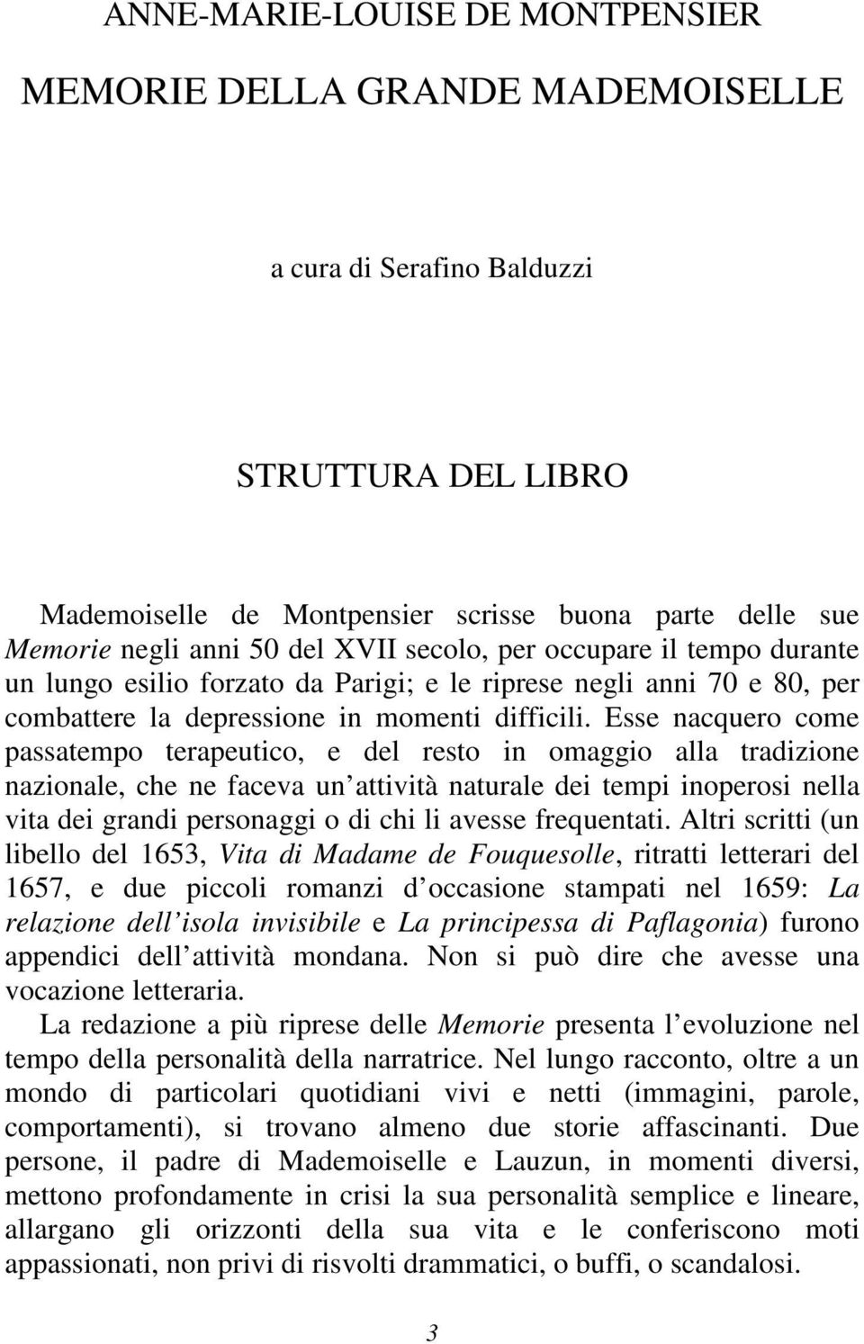 Esse nacquero come passatempo terapeutico, e del resto in omaggio alla tradizione nazionale, che ne faceva un attività naturale dei tempi inoperosi nella vita dei grandi personaggi o di chi li avesse