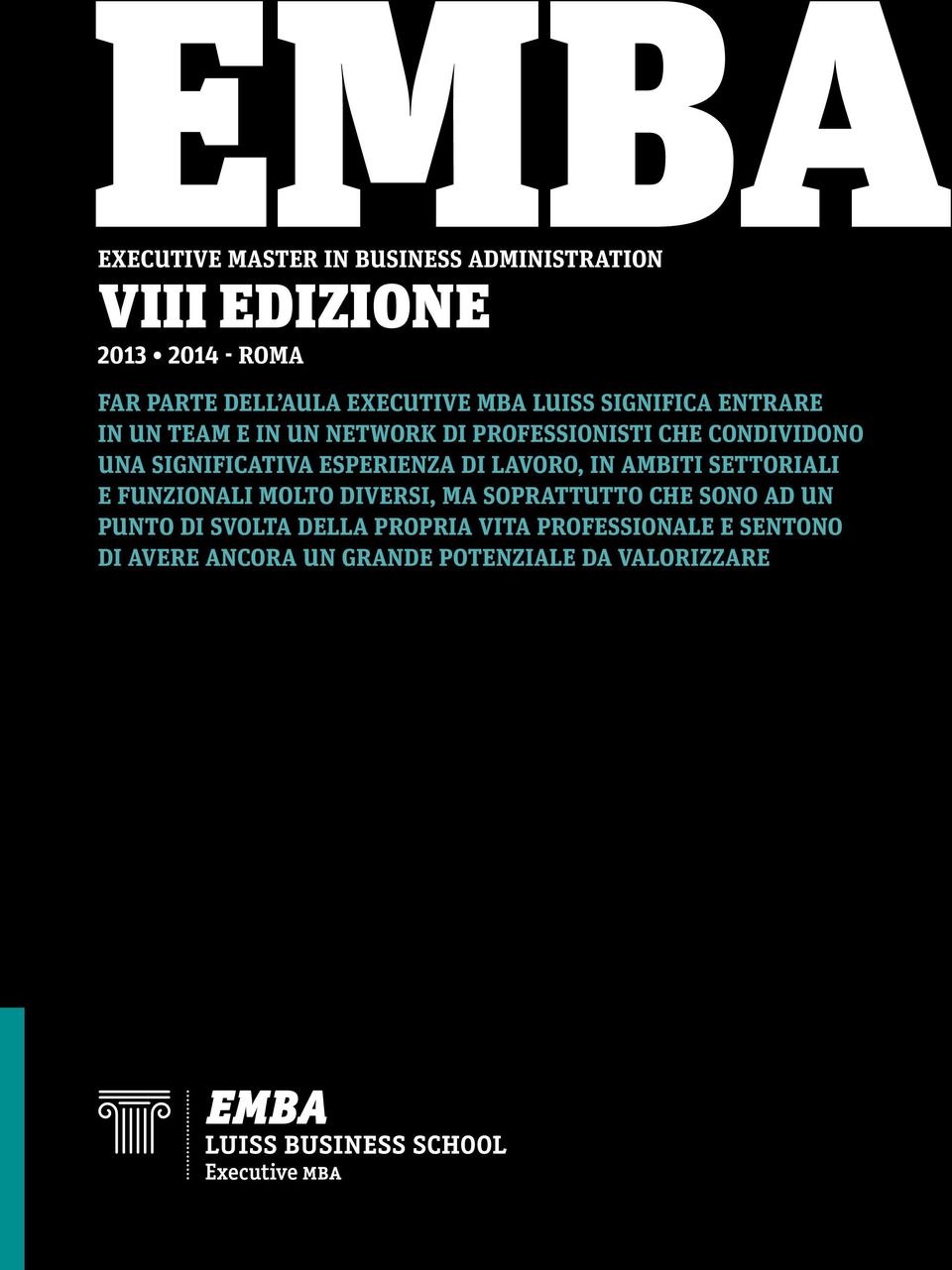 significativa esperienza di lavoro, in ambiti settoriali e funzionali molto diversi, ma soprattutto che