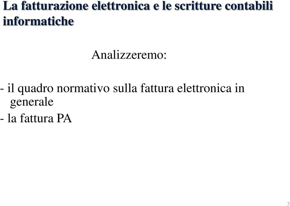 Analizzeremo: - il quadro normativo