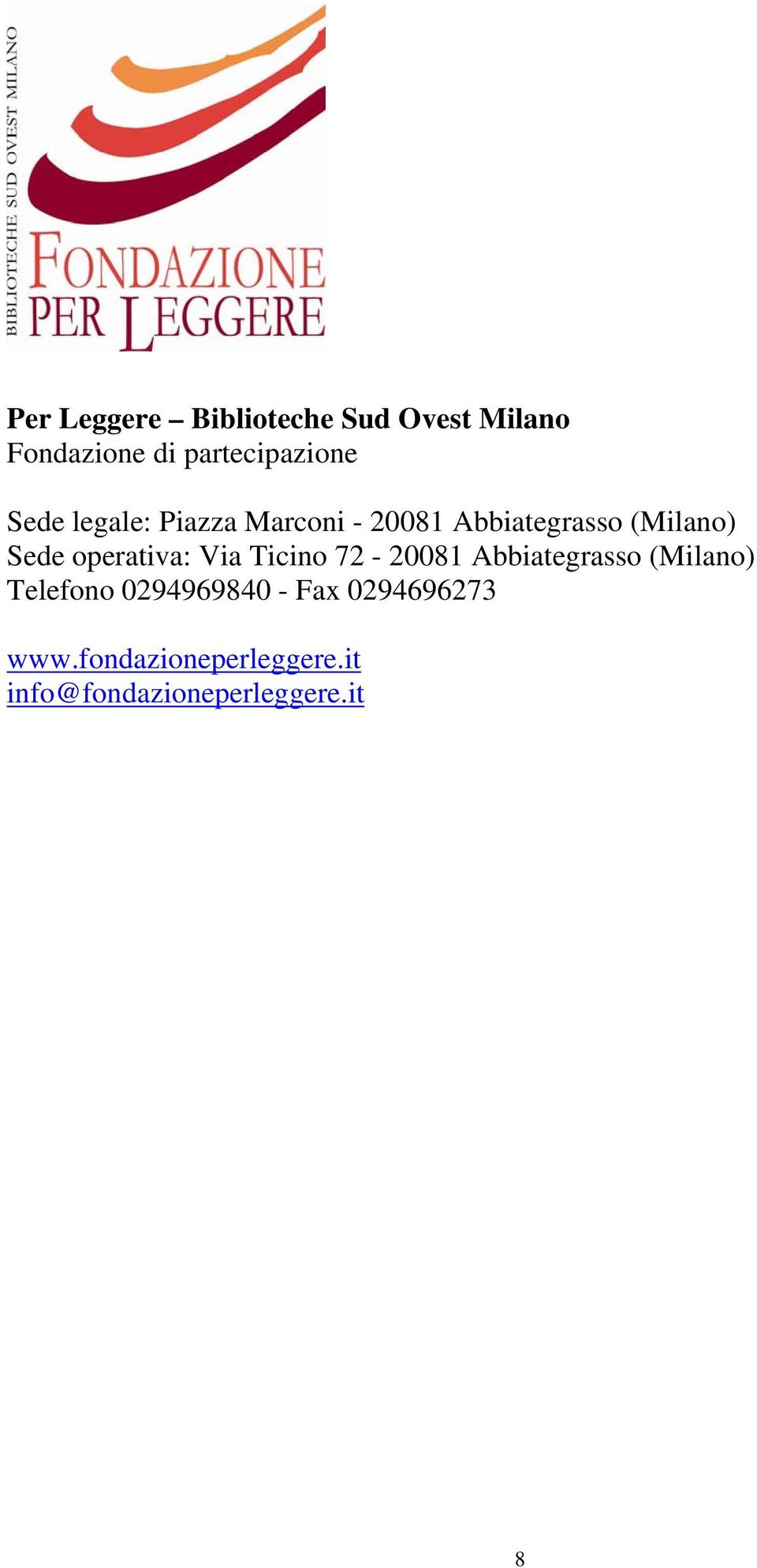 operativa: Via Ticino 72-20081 Abbiategrasso (Milano) Telefono