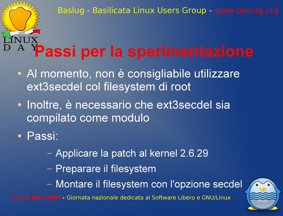 che ext3secdel sia compilato come modulo Passi: Applicare la patch al