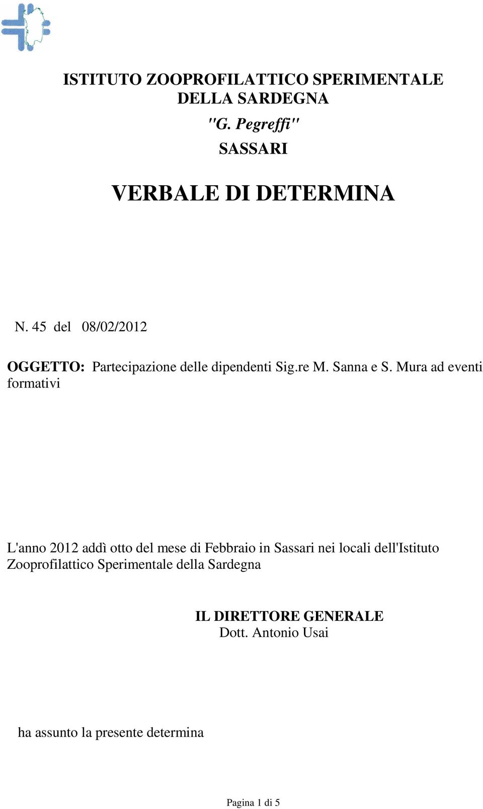 Mura ad eventi formativi L'anno 2012 addì otto del mese di Febbraio in Sassari nei locali