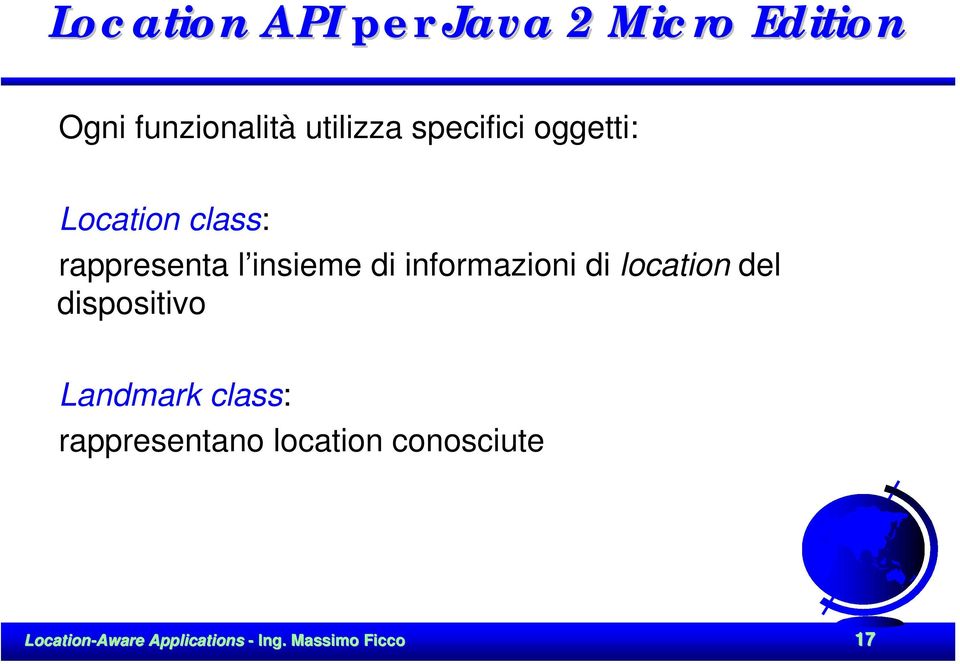 class: rappresenta l insieme di informazioni di