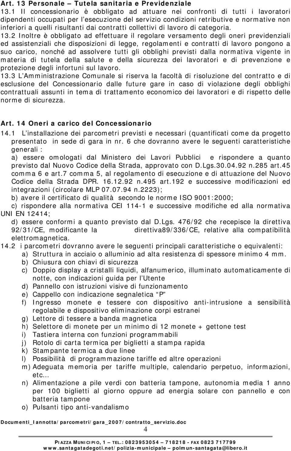 dai contratti collettivi di lavoro di categoria. 13.