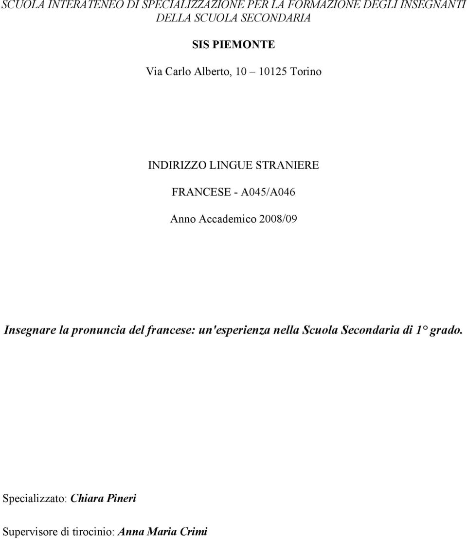 FRANCESE - A045/A046 Anno Accademico 2008/09 Insegnare la pronuncia del francese: