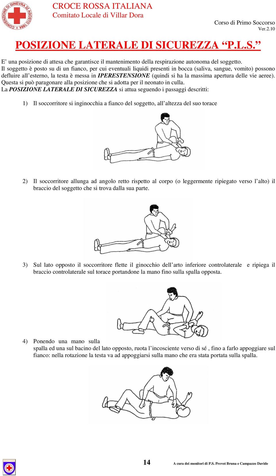 apertura delle vie aeree). Questa si può paragonare alla posizione che si adotta per il neonato in culla.