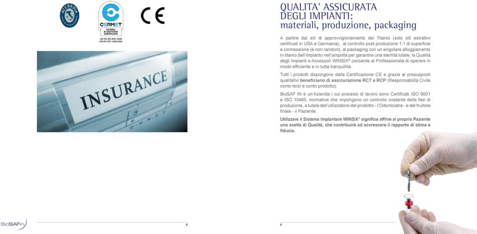 Impianti e Accessori WINSIX consente al Professionista di operare in modo efficiente e in tutta tranquillità.