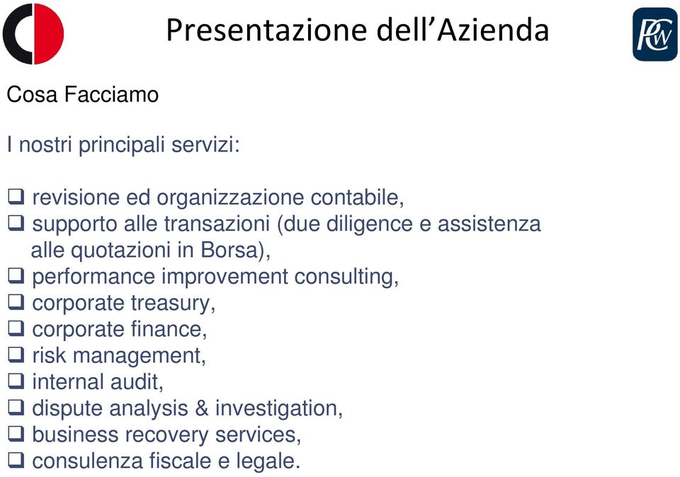 in Borsa), performance improvement consulting, corporate treasury, corporate finance, risk