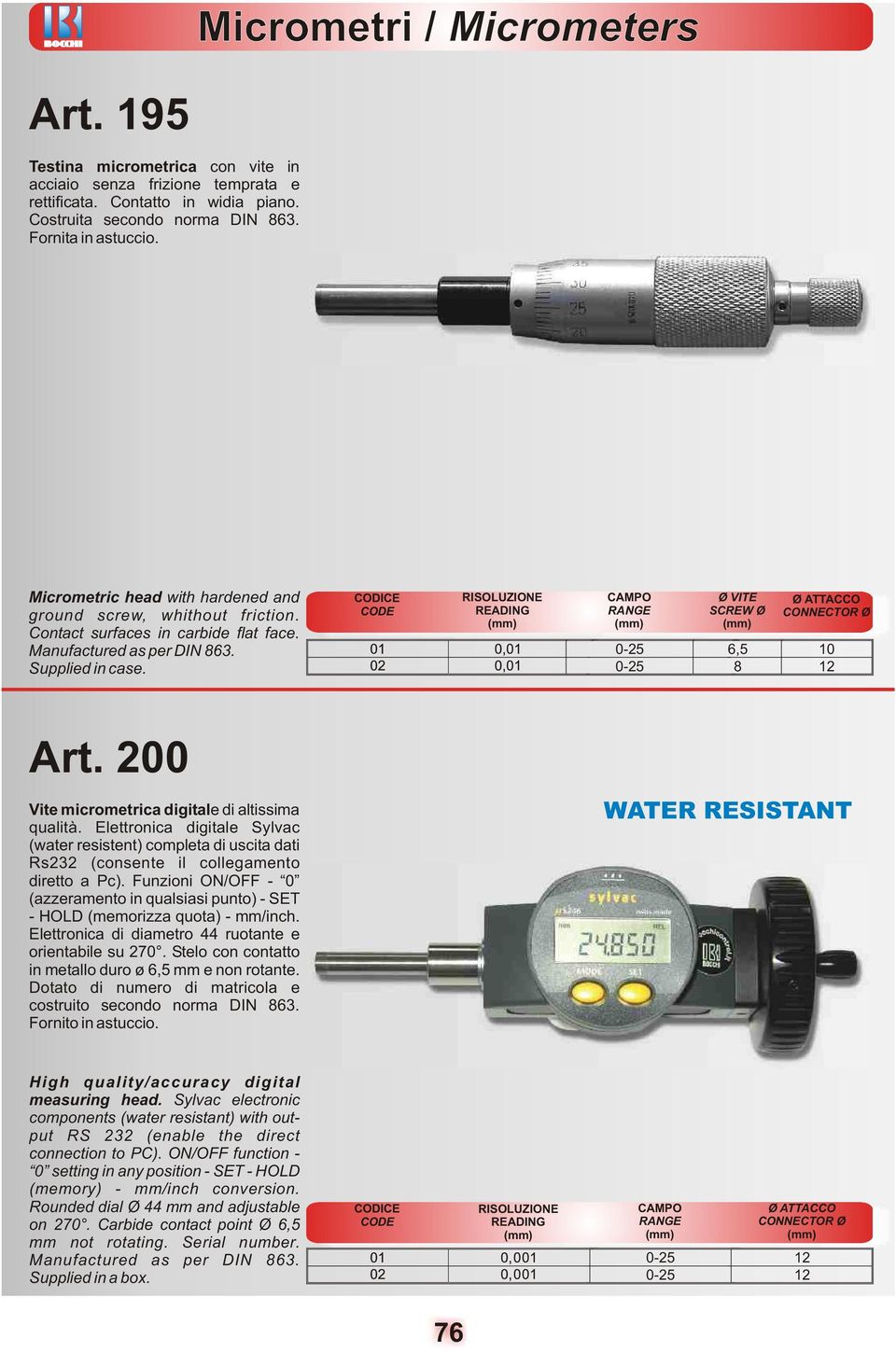 200 Vite micrometrica digitale di altissima qualità. Elettronica digitale Sylvac (water resistent) completa di uscita dati Rs232 (consente il collegamento diretto a Pc).