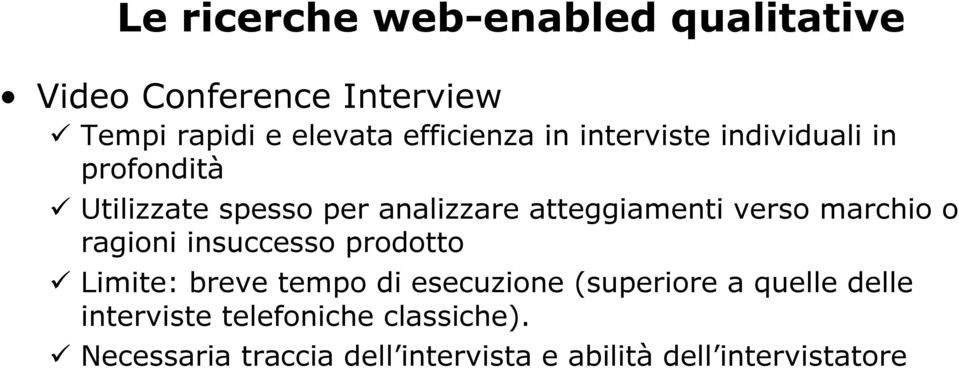 marchio o ragioni insuccesso prodotto Limite: breve tempo di esecuzione (superiore a quelle